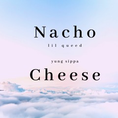 Nacho Cheese (ft. Yung Sippa)