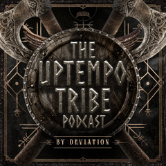 The Uptempo Tribe Podcast #44 - Deviation