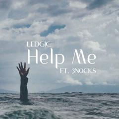 Ledgic - Help Me (Ft. 3nocks)