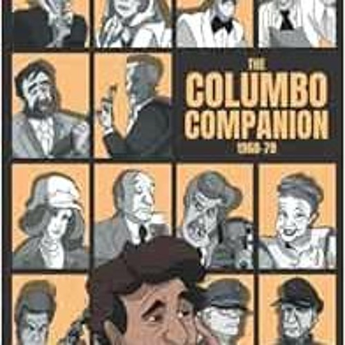 [Get] PDF √ The Columbo Companion, 1968-78: Investigating Every Detail of All 45 'Cla