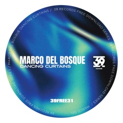 [Free DL] Marco Del Bosque - Dancing Curtains (39FREE31)