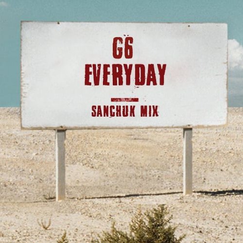 G6 Everyday (Sota Dub x Remote Control Bootleg) Free Download