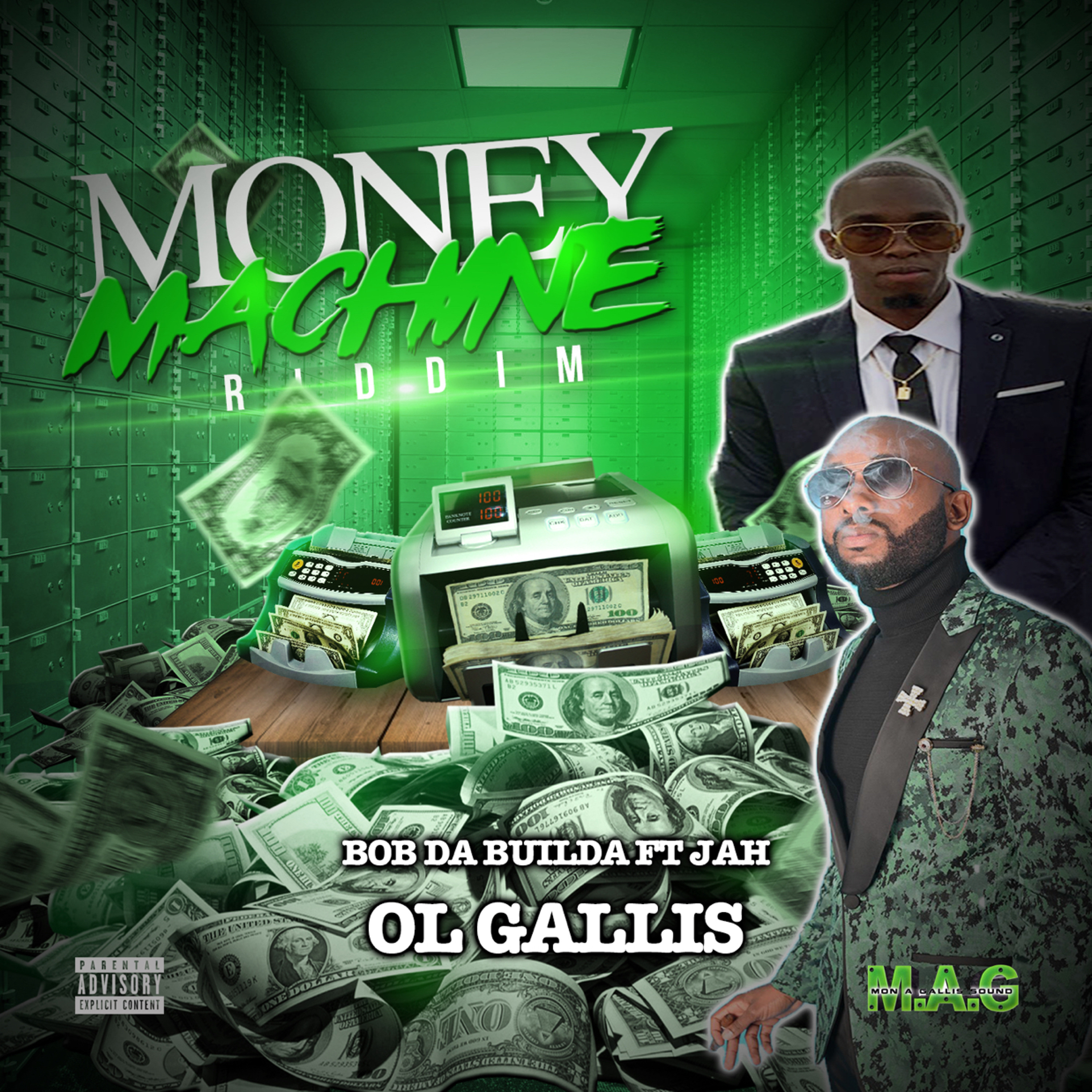 (MONEY MACHINE RIDDIM) - BOBDABUILDA FT. JAH GALLIS - OL GALLIS (PROD BY M.A.G)