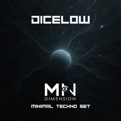 DICELOW @ MINDIMENSION (MINIMAL TECHNO SET)