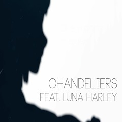 Chandeliers (feat. Luna Harley)
