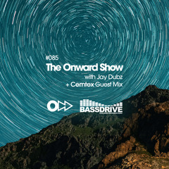 The Onward Show 085 with Jay Dubz and Cemtex on Bassdrive.com