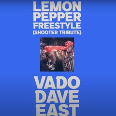 Vado Feat. Dave East - Lemon Pepper Freestyle (Shooter Tribute)