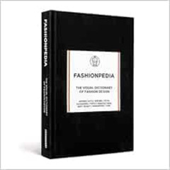 [Get] KINDLE 💖 Fashionpedia - The Visual Dictionary Of Fashion Design by Fashionary