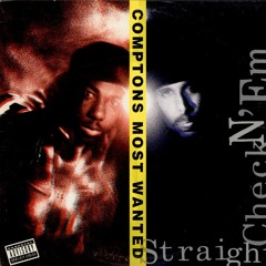 Comptons Most Wanted | Straight Check'n Em (1991)