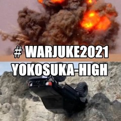 YOKOSUKA-HIGH(WARJUKE2021)