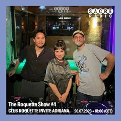 The Roquette Show #4 Club Roquette invite Adriana