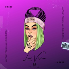 UR023: Low Vision - Welcome Love