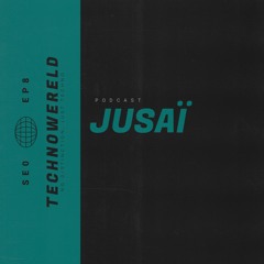 Jusaï | Techno Wereld Podcast SEOEP8
