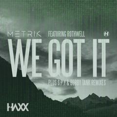 Metrik - We Got It (S.P.Y Remix) [HBC ‘Obsession’ EDIT]