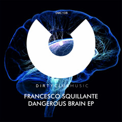 Francesco Squillante - Dangerous Brain (Original Mix)