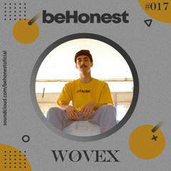 Wøvex @ beHonest #017