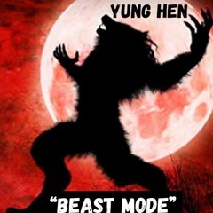 Yung Hen”BeastMode”