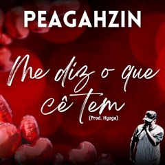 Peagahzin | Me diz o que cê tem (Prod. Hyoga)