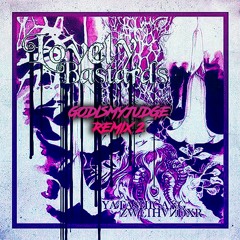 LOVELY BASTARDS (godismyjudge REMIX 2)