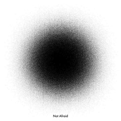Not Afraid