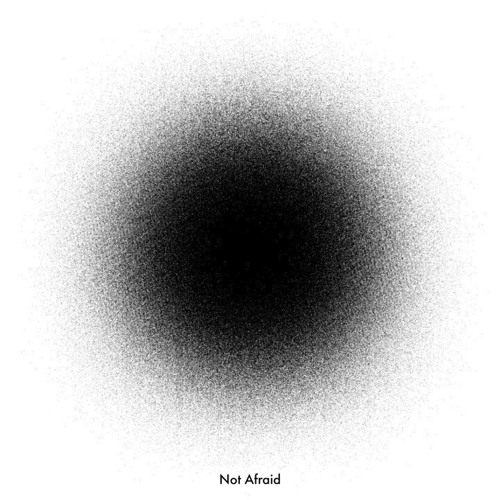 Not Afraid