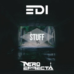 EDI & NeroEffecta - Stuff (Original Mix)