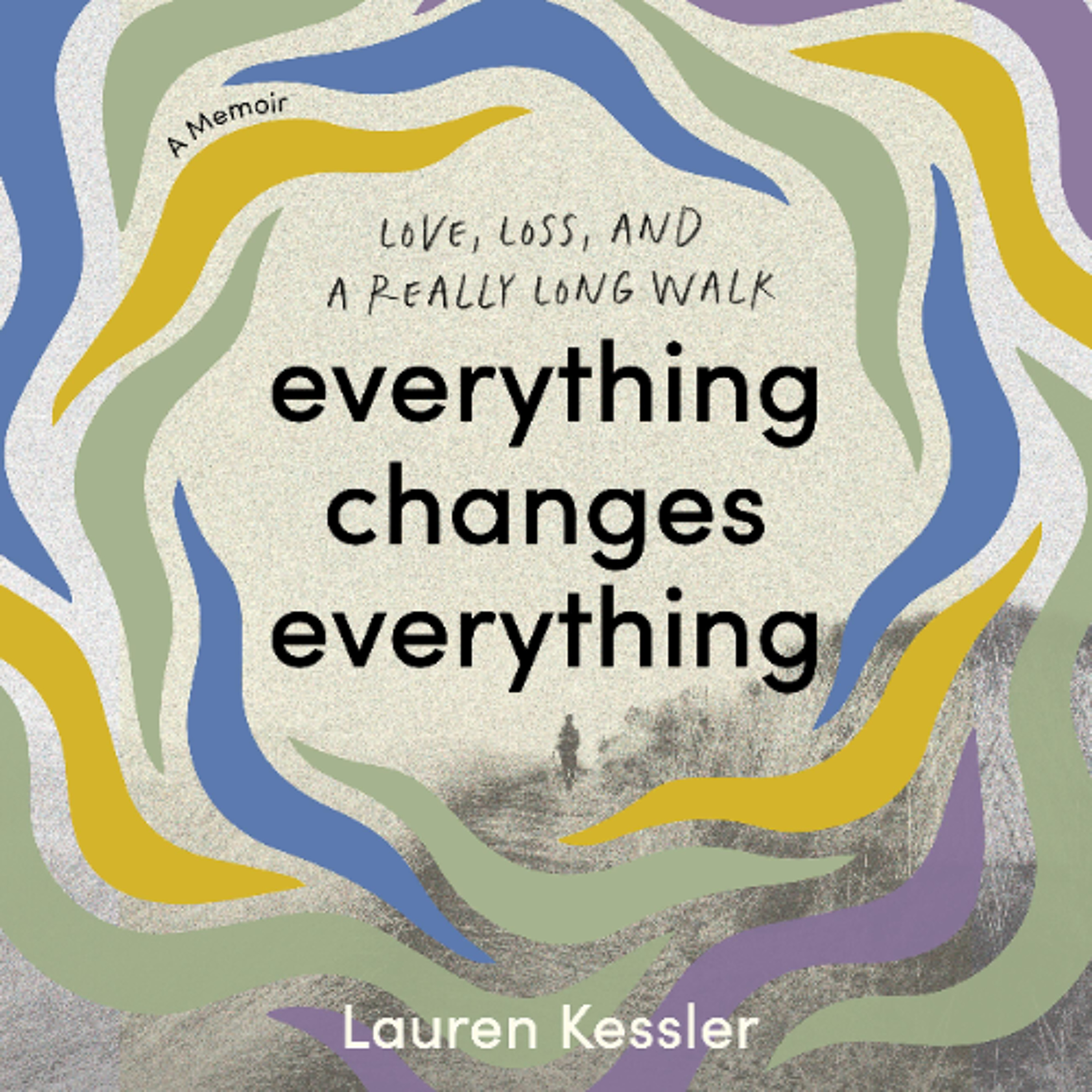 Everything Changes Everything by Lauren Kessler Read by Lauren Kessler episode artwork