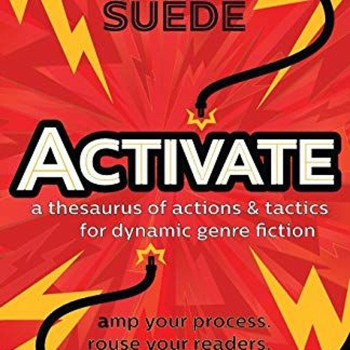 [Read] EBOOK 📚 Activate: a thesaurus of actions & tactics for dynamic genre fiction