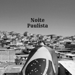 ||NOITE PAULISTA|| Brazilian Funk Type Beat