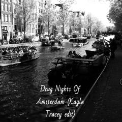 Drugs From Amsterdam x At Night (Kayla Tracey edit) Free download