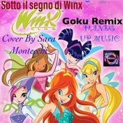 Sotto Il Segno Di Winx (Sigla 1' Stagione) - Goku Remix (Cover By Sara Montecchi)