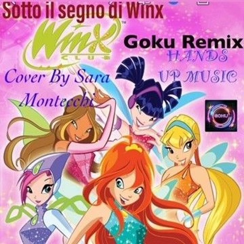 Stream Sotto Il Segno Di Winx (Sigla 1' Stagione) - Goku Remix (Cover By  Sara Montecchi) by Samuele Corradini (Goku) | Listen online for free on  SoundCloud
