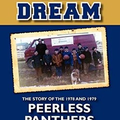 READ EPUB 📭 The Dream: The Story of the 1978 and 1979 Peerless Panthers by  Joe Puck