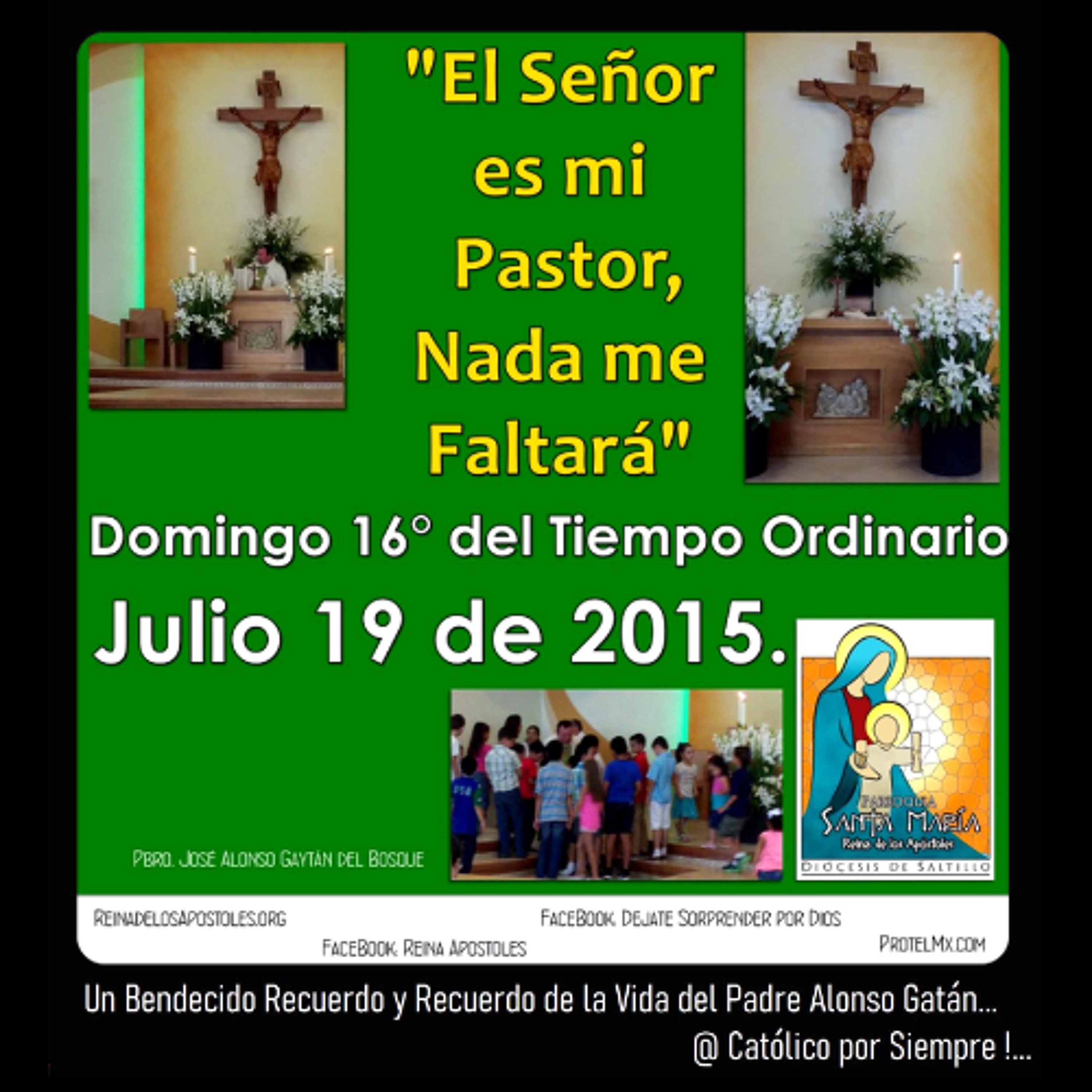 Podcast # 981 - 19 Julio, 2015, (16° Domingo Ordinario) Pbro. J. Alonso Gaytán. SAMARA Saltillo.