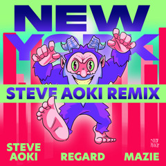 Steve Aoki, Regard, mazie - New York (Steve Aoki Remix)