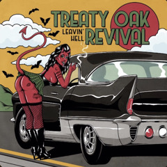 Treaty Oak Revival - Leavin’ Hell