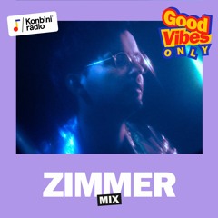 Good Vibes Only Mix : Zimmer