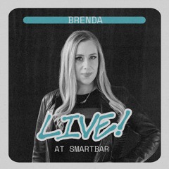 Brenda [LIVE @ smartbar 1.18.25]