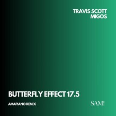Travis Scott, Migos - Butterfly Effect 17.5 (Amapiano Sami Remix)