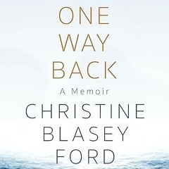 Free AudioBook One Way Back by Christine Blasey Ford 🎧 Listen Online