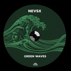 NEVSX - Green Waves | FREE DOWNLOAD