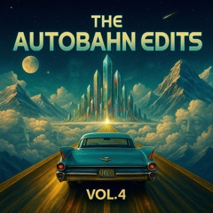 The Autobahn Edits Vol.4