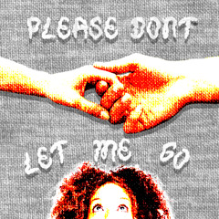 Pls Don't Let Me Go (prod Kizip)