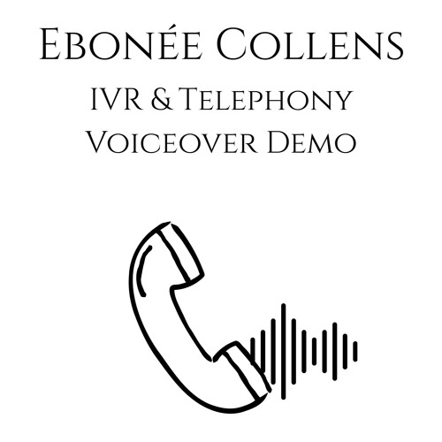 Ebonée Collens | IVR & Telephony Voiceover Demo reel