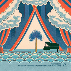 Free DL: Nu Genea - Vesuvio (Last Gentleman On Playa edit) [it’s good to be a tree]
