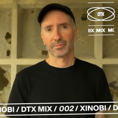 DTX MIX / 002 / XINOBI