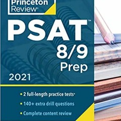 READ/DOWNLOAD#% Princeton Review PSAT 8/9 Prep: 2 Practice Tests + Content Review + Strategies (Coll