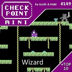 Checkpoint Mini #149 - Wizard + a 10 legjobb videojátékos varázsló