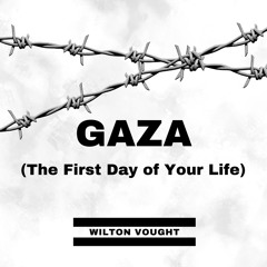 Gaza (The First Day Of Your Life)