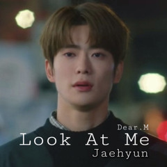 Look at me by Jaehyun